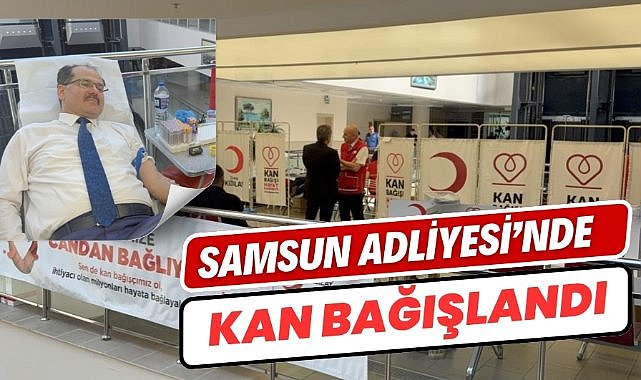 Samsun Adliyesi’nde Kızılay’a kan bağışı kampanyası