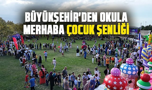 Samsun Büyükşehir'den okula merhaba çocuk şenliği