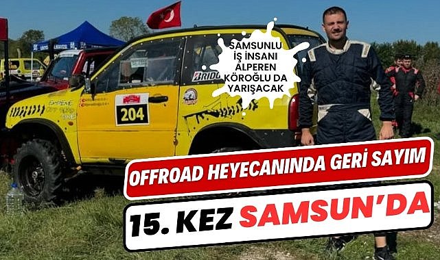 Samsun'da 15. kez Offroad heyecanı