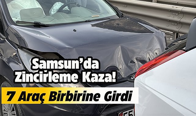 Samsun'da 7 araç birbirine girdi