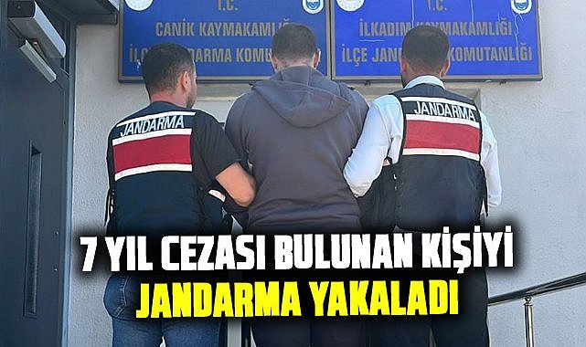 Samsun'da 7 yıl cezası bulunan kişiyi jandarma yakaladı