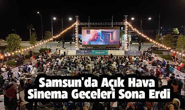 Samsun'da Açık Hava Sinema Geceleri sona erdi