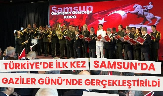 Samsun’da Gaziler Günü’nde korolu kutlama ve "Terörsüz Türkiye" mesajı