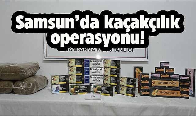 Samsun'da kaçakçılık operasyonu!