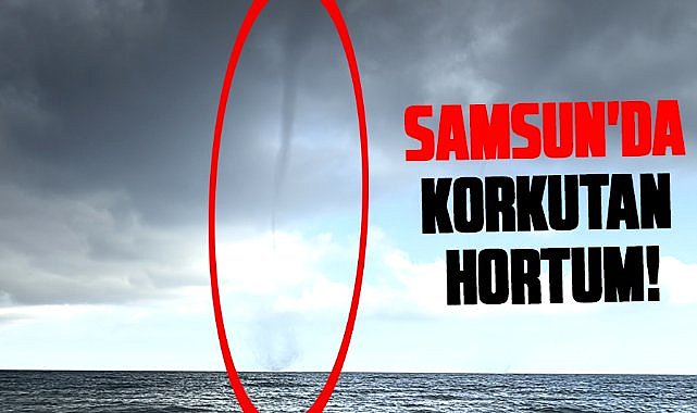 Samsun'da korkutan hortum!