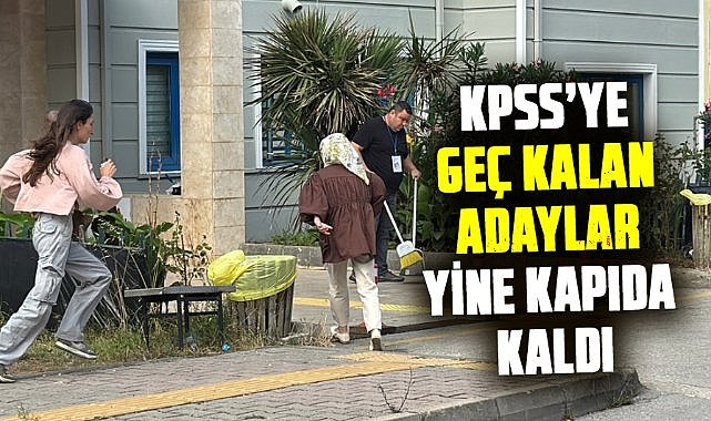 Samsun’da KPSS'ye geç kalanlar büyük üzüntü yaşadı