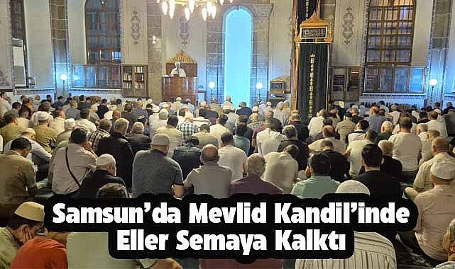 Samsun'da Mevlid Kandil'inde eller semaya kalktı