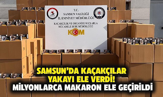 Samsun'da operasyon!  3 milyon 780 bin adet kaçak makaron ele geçirildi
