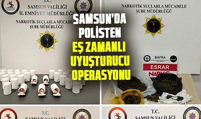 Samsun’da polisten eş zamanlı uyuşturucu operasyonu