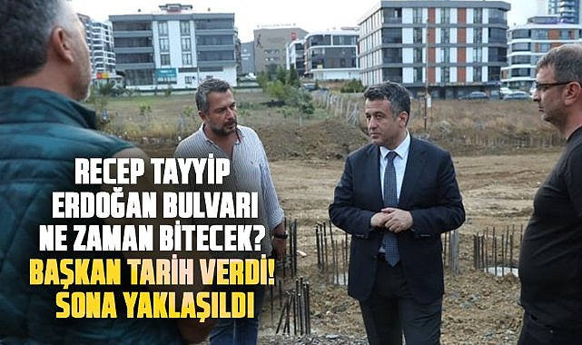 Samsun'da Recep Tayyip Erdoğan Bulvarı ne zaman bitecek? Başkan tarih verdi! Sona yaklaşıldı