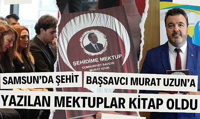 Samsun'da Şehit Savcı Murat Uzun'a yazılan mektuplar kitap oldu