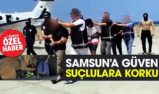 Samsun'da suç ve suçlulara geçit yok