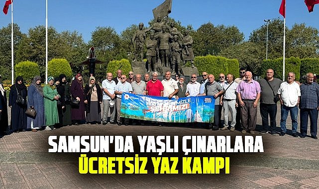 Samsun'da yaşlı çınarlara ücretsiz yaz kampı