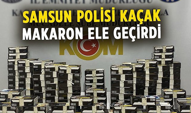 Samsun polisi kaçak makaron ele geçirdi