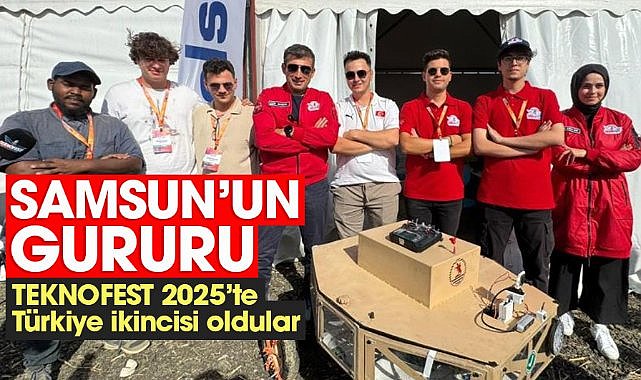 Samsun'un grururu! TEKNOFEST 2025’te Türkiye ikincisi oldular