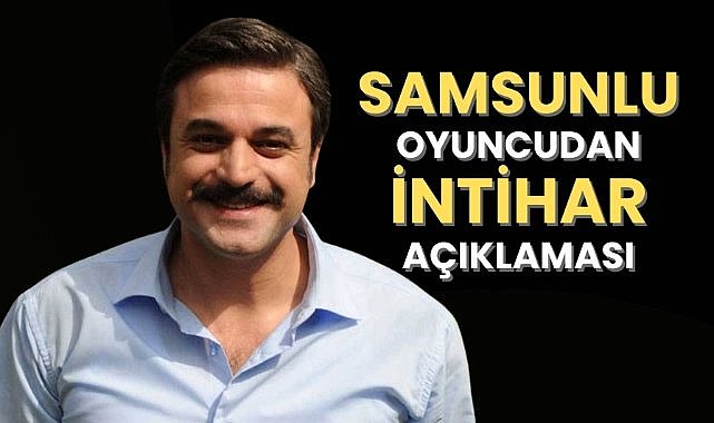 Samsunlu oyuncu Ufuk Özkan intihar iddialarına açıklık getirdi