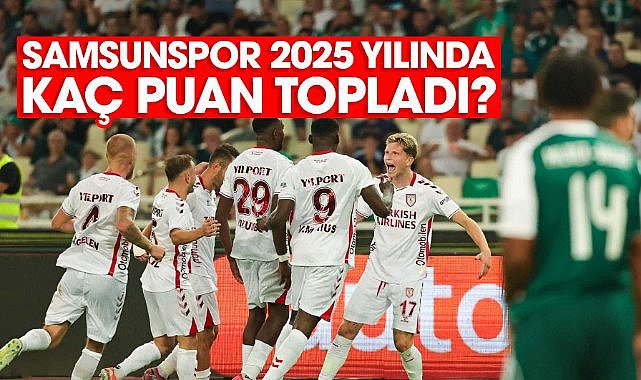 Samsunspor 2025 yılında kaç puan topladı?