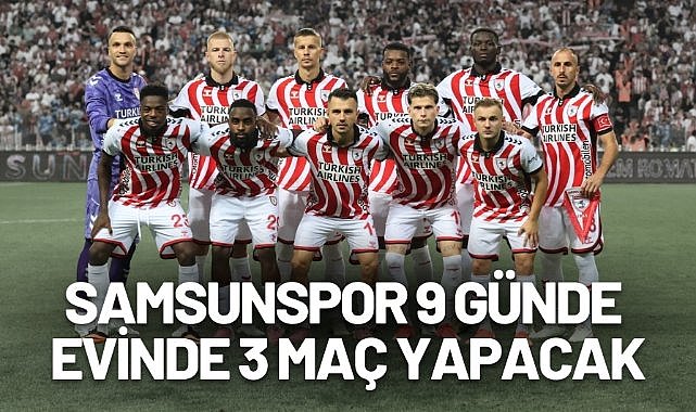Samsunspor 9 günde evinde 3 maç yapacak