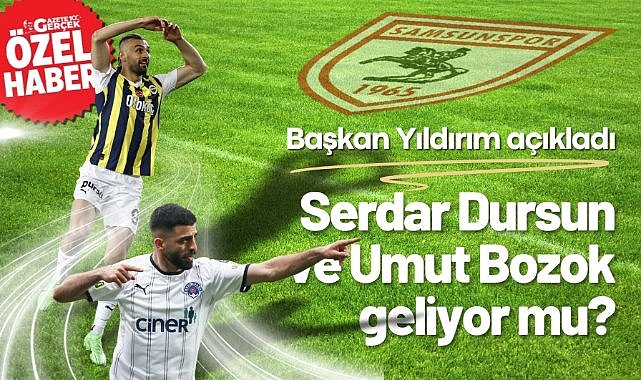 Samsunspor’dan Serdar Dursun ve Umut Bozok açıklaması