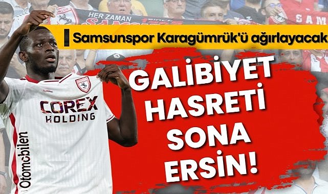 Samsunspor Fatih Karagümrük'ü ağırlıyor