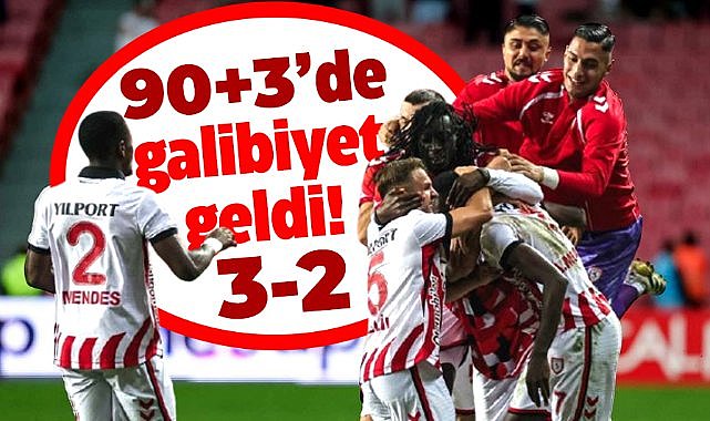 Samsunspor - Fatih Karagümrük'ü 3-2 mağlup etti