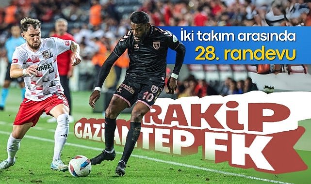 Samsunspor, Gaziantep FK ile 28. kez karşılaşacak