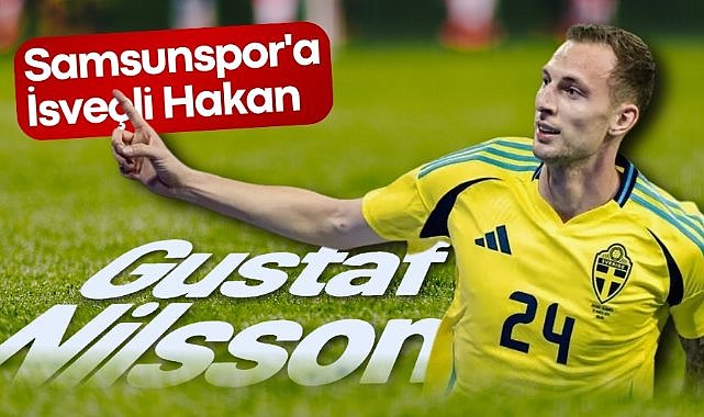 Samsunspor, Gustaf Nilsson transferinde beklemede