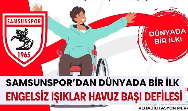 Samsunspsor'dan dünyada bir ilk: Engelsiz Işıklar Havuz Başı defilesi