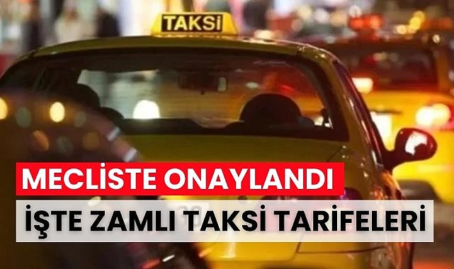 Taksi ücreti zammı yürürlüğe girdi: İşte yeni fiyatlar