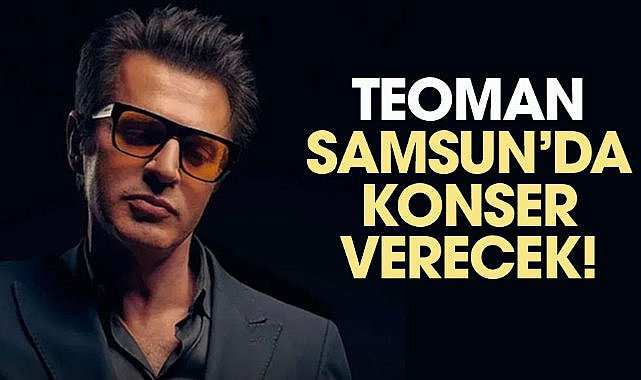 Teoman, 26 Eylül’de Samsun’da konser verecek