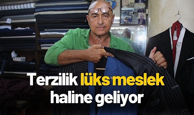 Terzilik lüks meslek haline geliyor