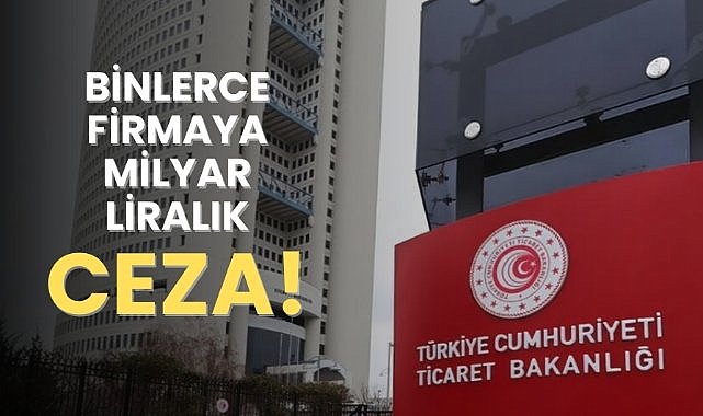 Ticaret Bakanlığı'ndan fahiş fiyata 1.9 milyar TL'lik ceza
