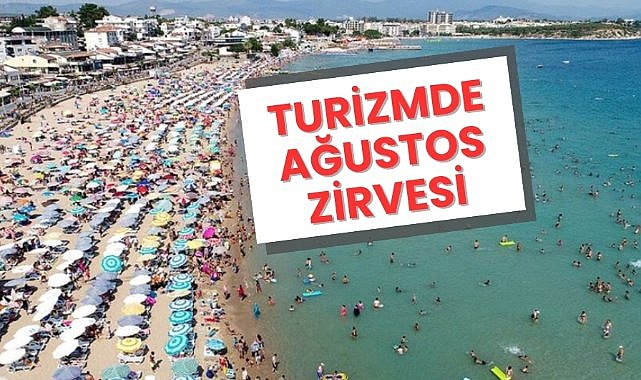 Turizmde ağustos zirvesi! Artış gösterdi