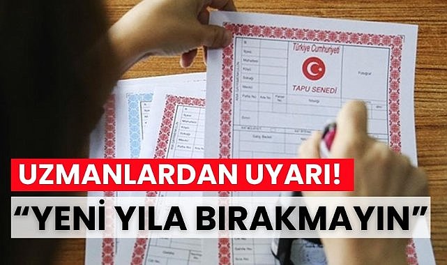 Uzmanından uyarı: "Yeni yıla bırakmayın"