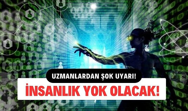 Uzmanlardan yapay süper zeka uyarısı: "İnsanlığı yok edecek"