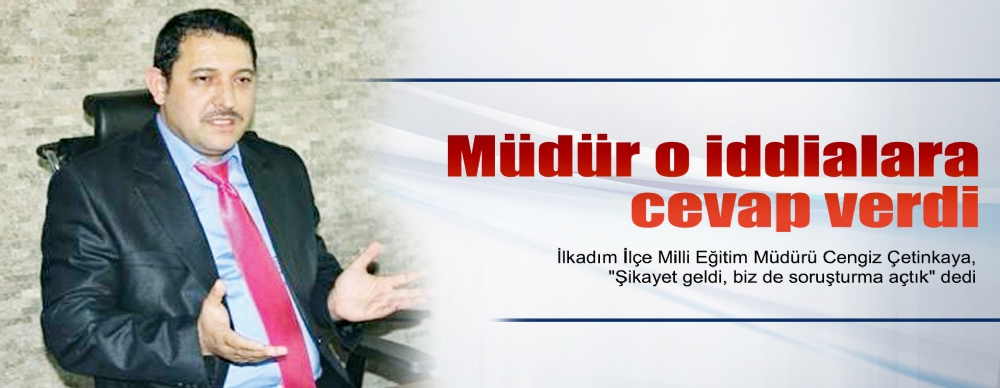 Müdür O ıddialara Cevap Verdi
