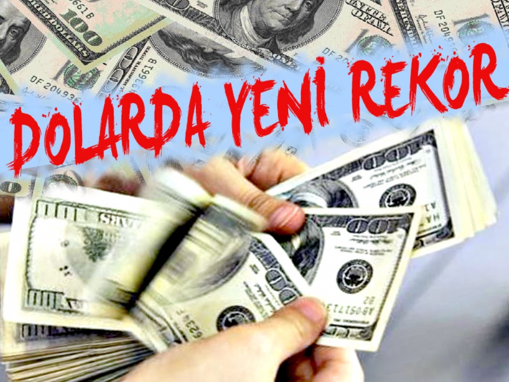 Dolarda Yeni Rekor