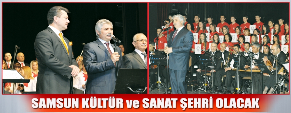 Samsun Kültür Ve Sanat Şehri Olacak