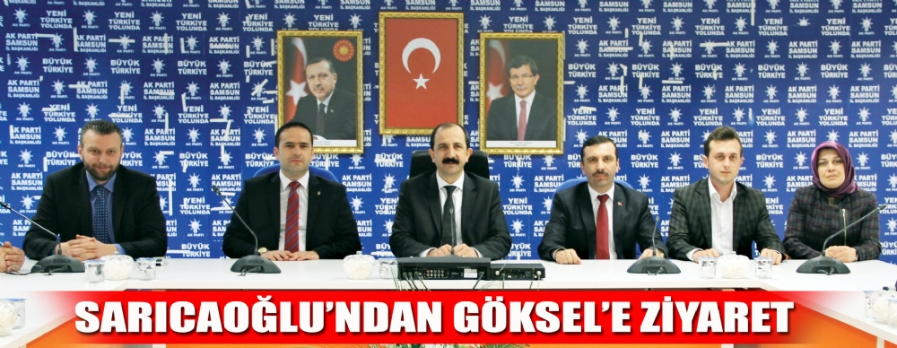 Sarıcaoğlu’ndan Göksel’e Ziyaret