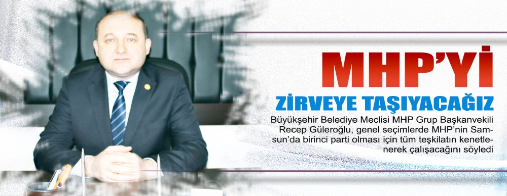 Mhp’yi Zirveye Taşıyacağız