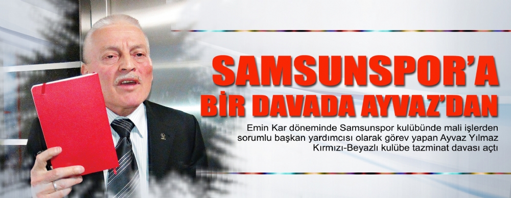 Samsunspor’a Bir Davada Ayvaz’dan