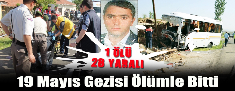 19 Mayıs Gezisi Ölümle Bitti