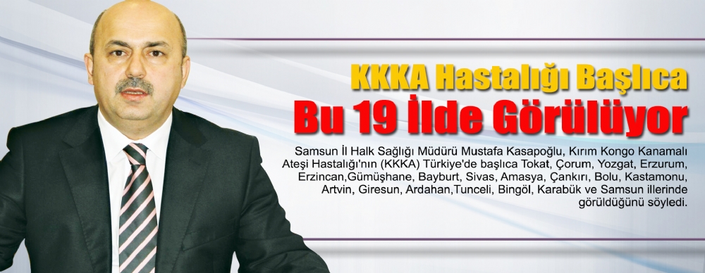 Kkka Hastalığı Başlıca Bu 19 ılde Görülüyor