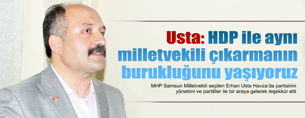 Usta: Hdp ıle Aynı Milletvekili Çıkarmanın  Burukluğunu Yaşıyoruz