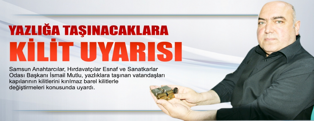 Yazliga Tasinacaklara Kilit Uyarisi Guncel