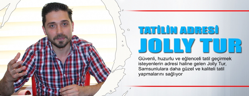 Tatilin Adresi Jolly Tur Guncel