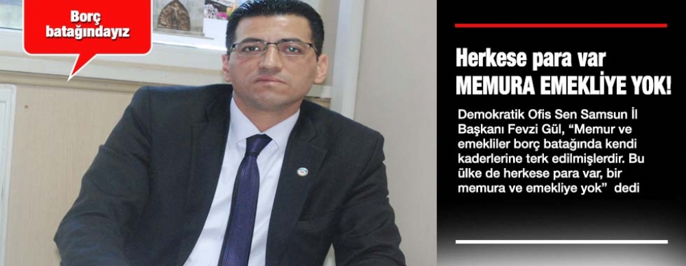 Herkese Para Var Memura Emekliye Yok!