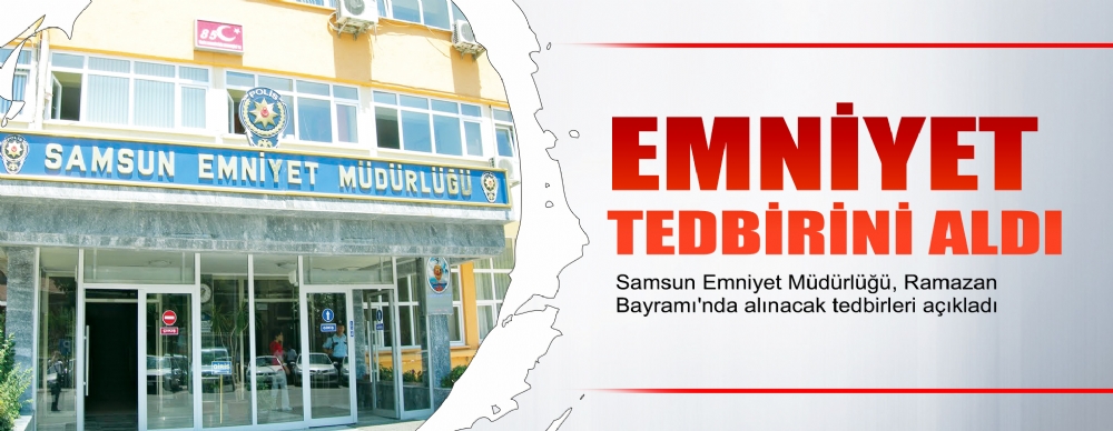 Emniyet Tedbirini Aldı