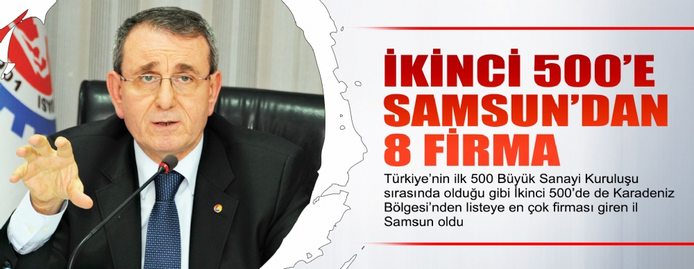 İkinci 500’e Samsun’dan 8 Firma