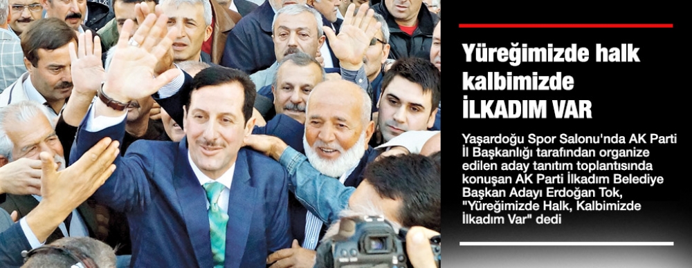 Yüreğimizde Halk Kalbimizde İlkadım Var